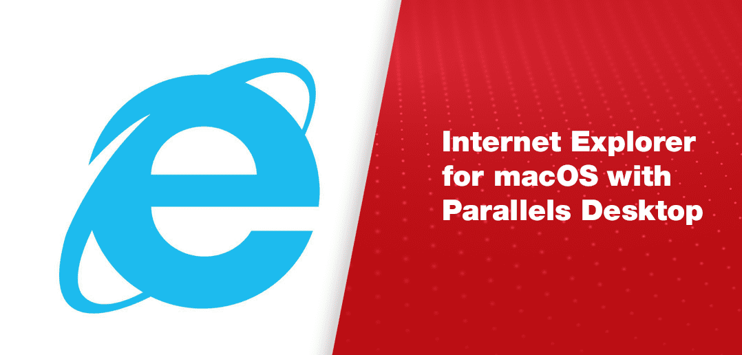 借助 Parallels Desktop 在macOS上使用 Internet Explorer